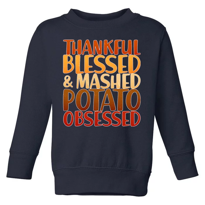 Thankful Blessed Mashed Potato Obsessed Toddler Sweatshirt