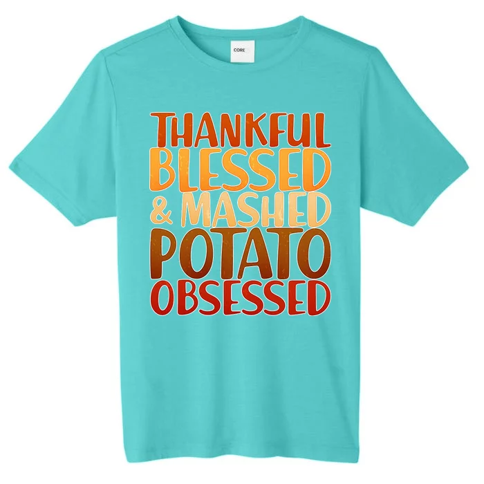 Thankful Blessed Mashed Potato Obsessed ChromaSoft Performance T-Shirt