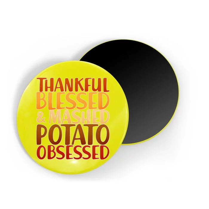 Thankful Blessed Mashed Potato Obsessed Magnet