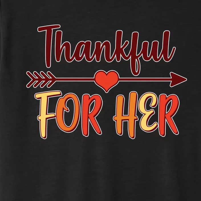 Thankful For Her Matching Thanksgiving ChromaSoft Performance T-Shirt