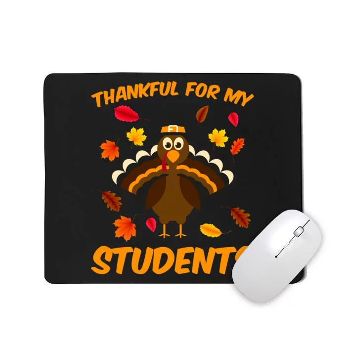 Thankful For My Students Mousepad