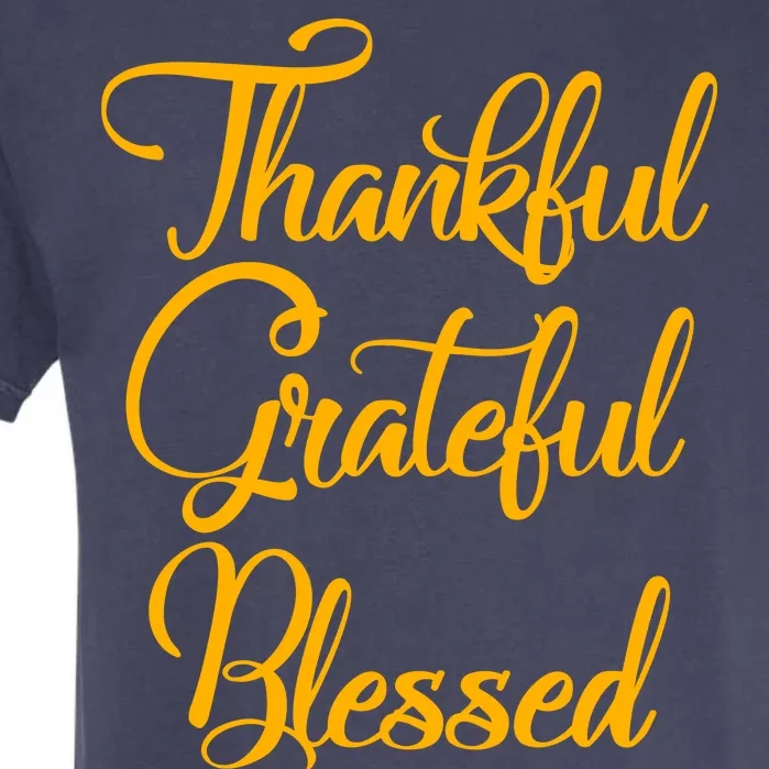 Thankful Grateful Blessed Gold Thanksgiving Logo Garment-Dyed Heavyweight T-Shirt