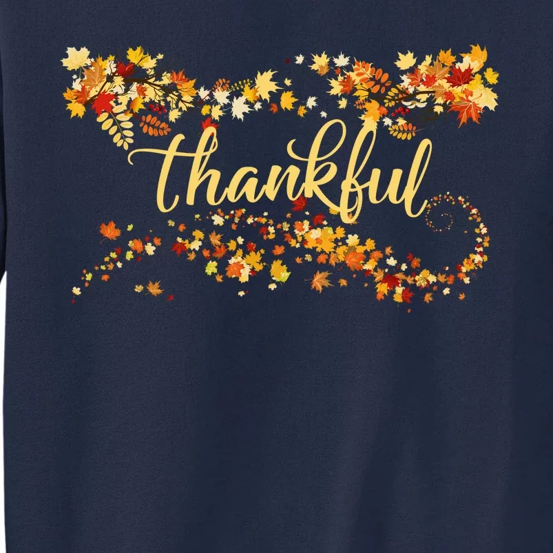 Thankful Thanksgiving Fall Autumn Leaves Tall Sweatshirt