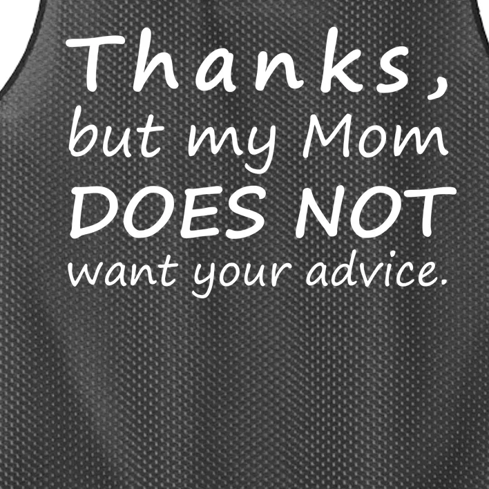 Thanks But My Mom Does Not Want Your Advice Mesh Reversible Basketball Jersey Tank