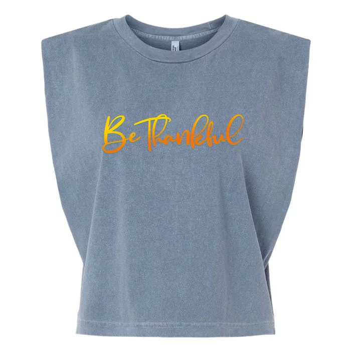 Thanksgiving Be Thankful Garment-Dyed Women's Muscle Tee