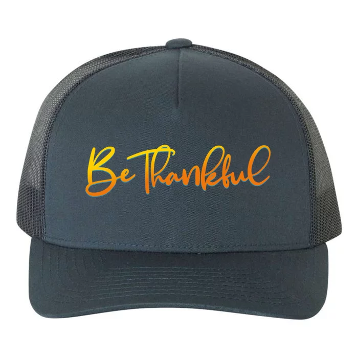 Thanksgiving Be Thankful Yupoong Adult 5-Panel Trucker Hat