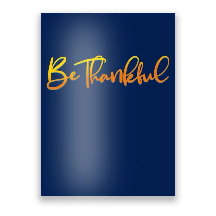 Thanksgiving Be Thankful Poster