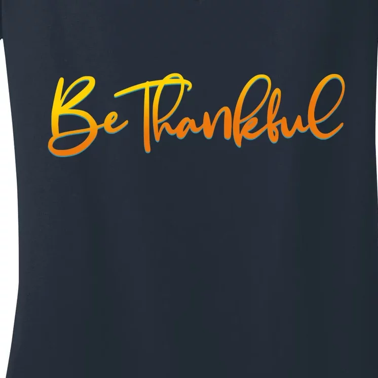 Thanksgiving Be Thankful Women's V-Neck T-Shirt