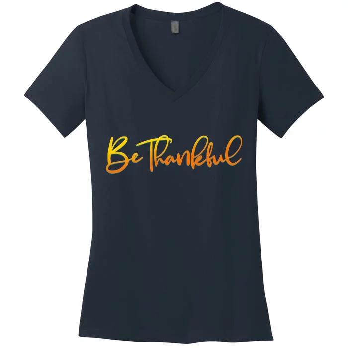 Thanksgiving Be Thankful Women's V-Neck T-Shirt