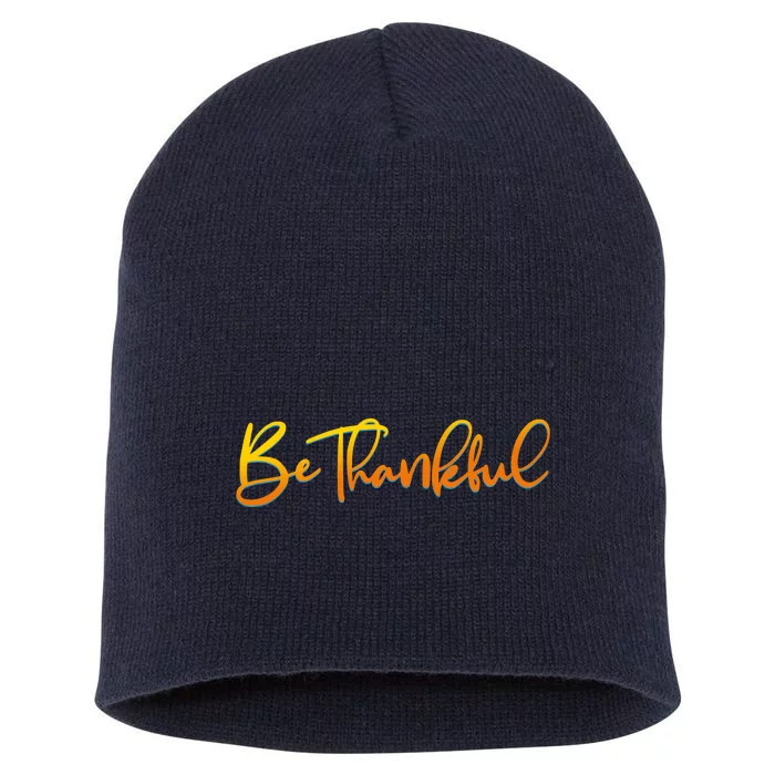 Thanksgiving Be Thankful Short Acrylic Beanie