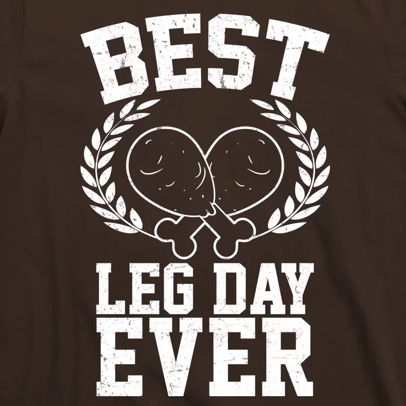 Thanksgiving Best Leg Day Ever T-Shirt