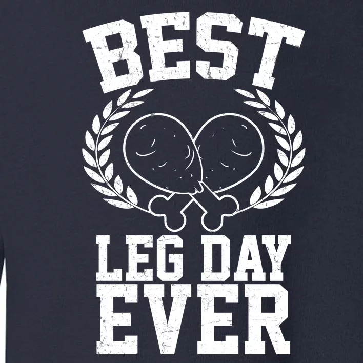 Thanksgiving Best Leg Day Ever Toddler Sweatshirt