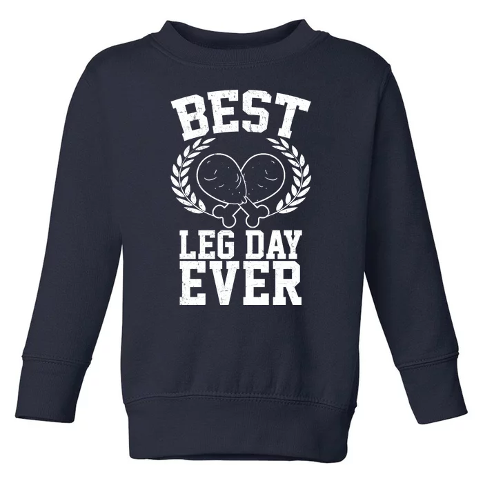 Thanksgiving Best Leg Day Ever Toddler Sweatshirt