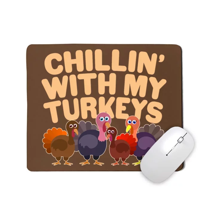 Thanksgiving Chillin' With My Turkeys Mousepad