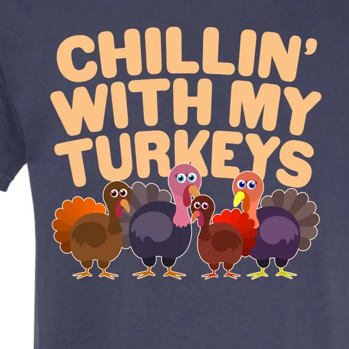 Thanksgiving Chillin' With My Turkeys Garment-Dyed Heavyweight T-Shirt