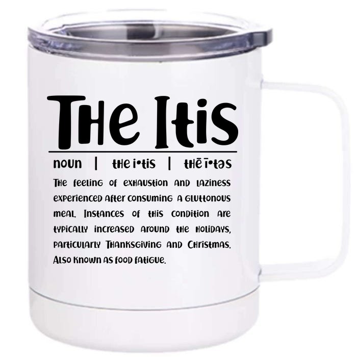 Thanksgiving Christmas The Itis Front & Back 12oz Stainless Steel Tumbler Cup