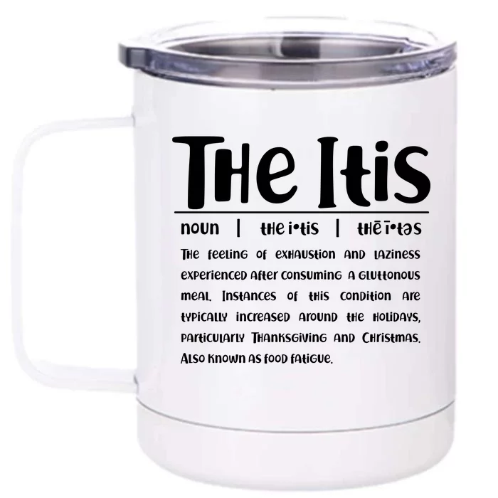 Thanksgiving Christmas The Itis Front & Back 12oz Stainless Steel Tumbler Cup