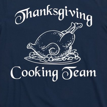 Thanksgiving Cooking Team T-Shirt
