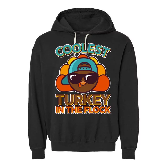 Thanksgiving Coolest Turkey In The Flock Garment-Dyed Fleece Hoodie