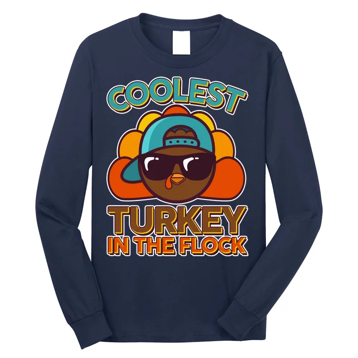 Thanksgiving Coolest Turkey In The Flock Long Sleeve Shirt