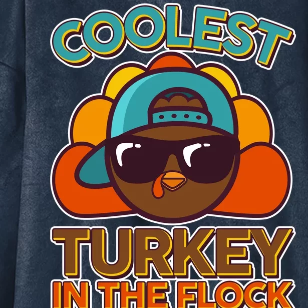 Thanksgiving Coolest Turkey In The Flock Hooded Wearable Blanket