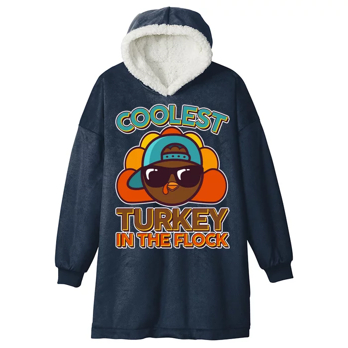 Thanksgiving Coolest Turkey In The Flock Hooded Wearable Blanket