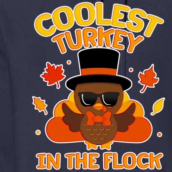 Thanksgiving Cute Coolest Turkey In The Flock Premium Hoodie