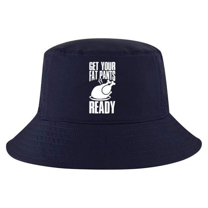 Thanksgiving Get Your Fat Pant Ready Cool Comfort Performance Bucket Hat