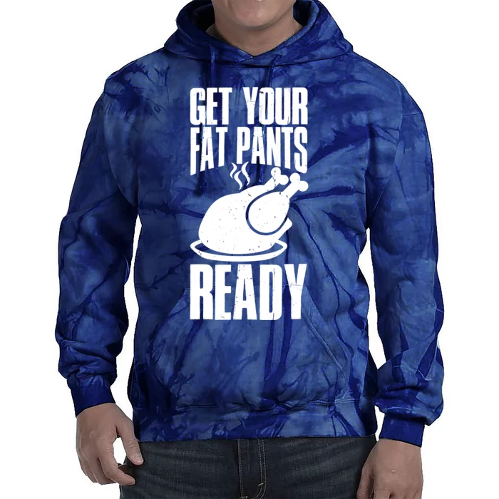 Thanksgiving Get Your Fat Pant Ready Tie Dye Hoodie