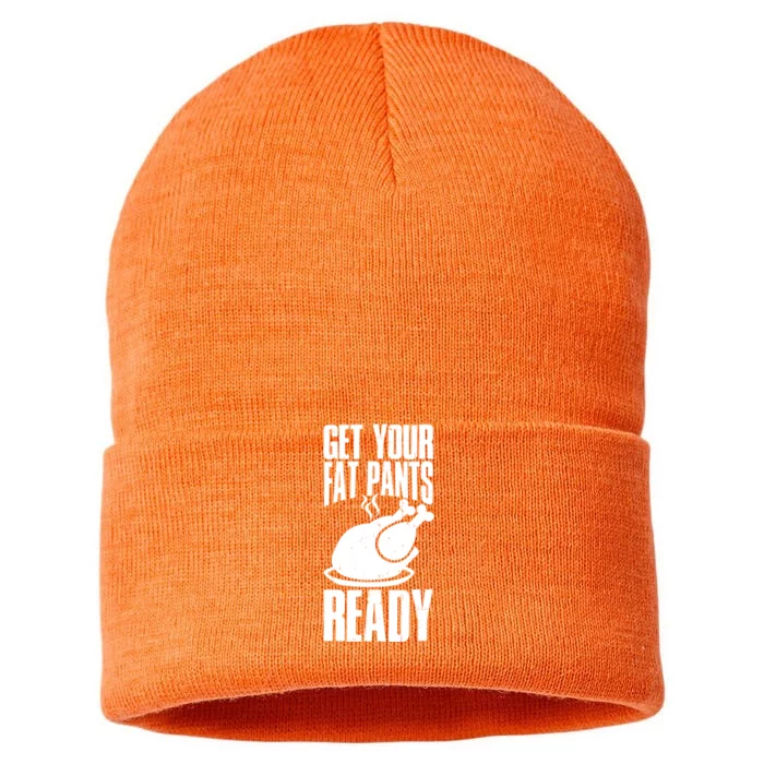 Thanksgiving Get Your Fat Pant Ready Sustainable Knit Beanie