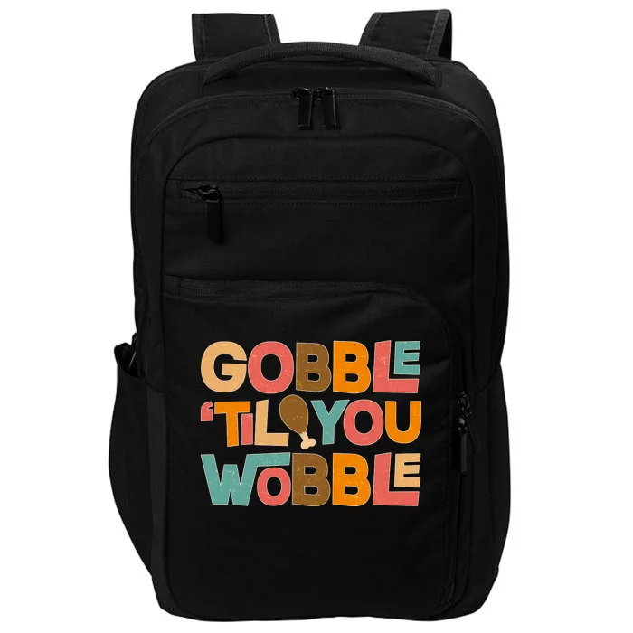 Thanksgiving Gobble 'Til You Wobble Dinner Vintage Impact Tech Backpack