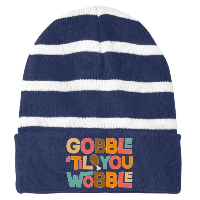 Thanksgiving Gobble 'Til You Wobble Dinner Vintage Striped Beanie with Solid Band