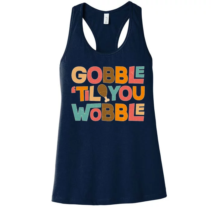 Thanksgiving Gobble 'Til You Wobble Dinner Vintage Women's Racerback Tank