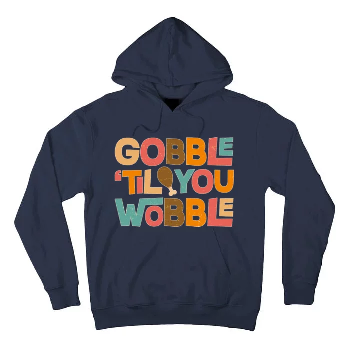 Thanksgiving Gobble 'Til You Wobble Dinner Vintage Tall Hoodie