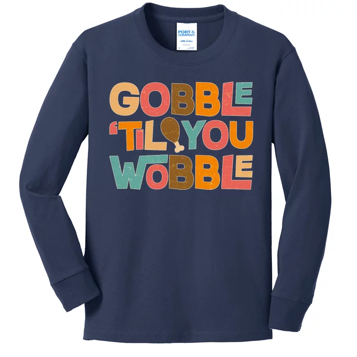 Thanksgiving Gobble 'Til You Wobble Dinner Vintage Kids Long Sleeve Shirt