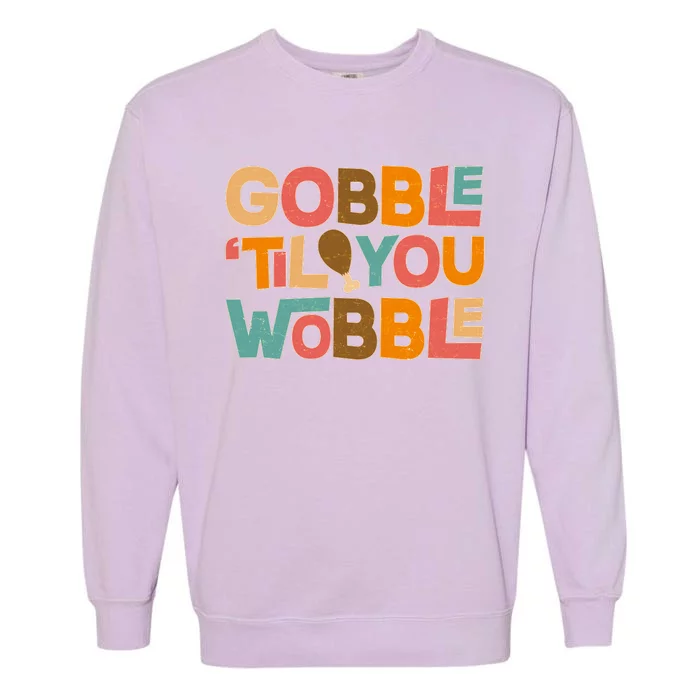 Thanksgiving Gobble 'Til You Wobble Dinner Vintage Garment-Dyed Sweatshirt