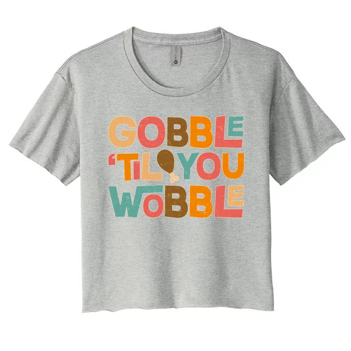 Thanksgiving Gobble 'Til You Wobble Dinner Vintage Women's Crop Top Tee