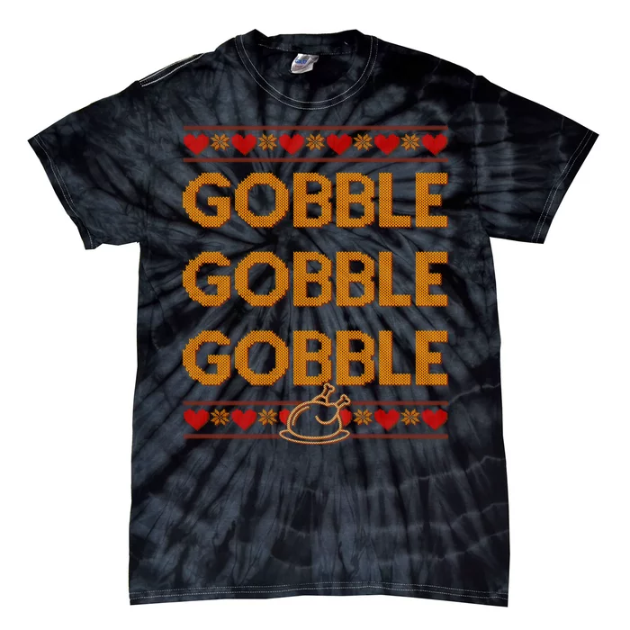 Thanksgiving Gobble X3 Ugly Sweater Tie-Dye T-Shirt