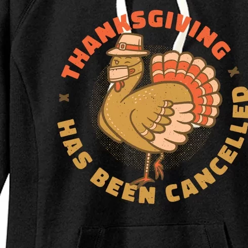 Thanksgiving Has Been Canceled Women's Fleece Hoodie