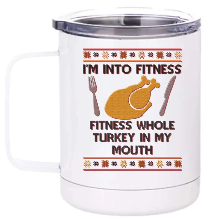 Thanksgiving I'm Into Fitness Ugly Sweater Front & Back 12oz Stainless Steel Tumbler Cup