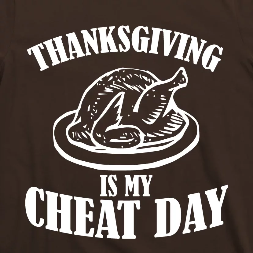 Thanksgiving is My Cheat Day T-Shirt