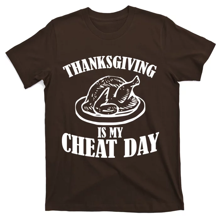 Thanksgiving is My Cheat Day T-Shirt