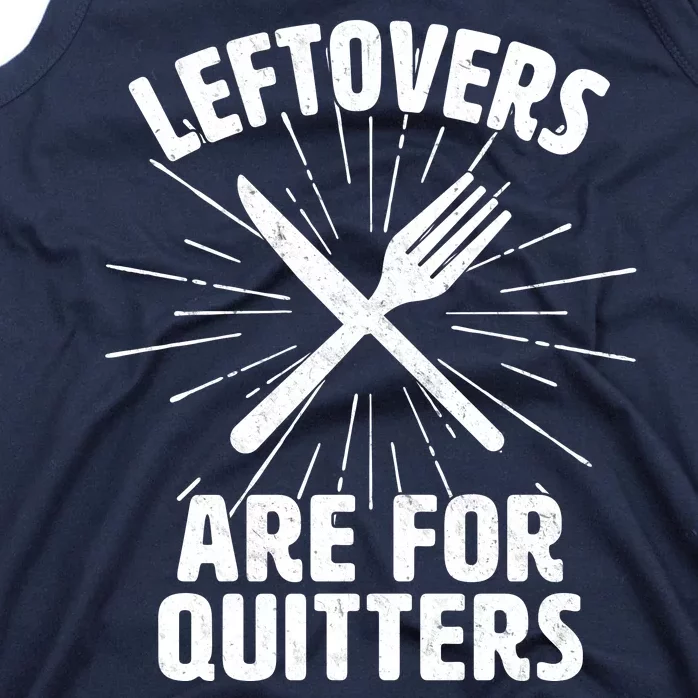 Thanksgiving Leftovers Are For Quitters Tank Top