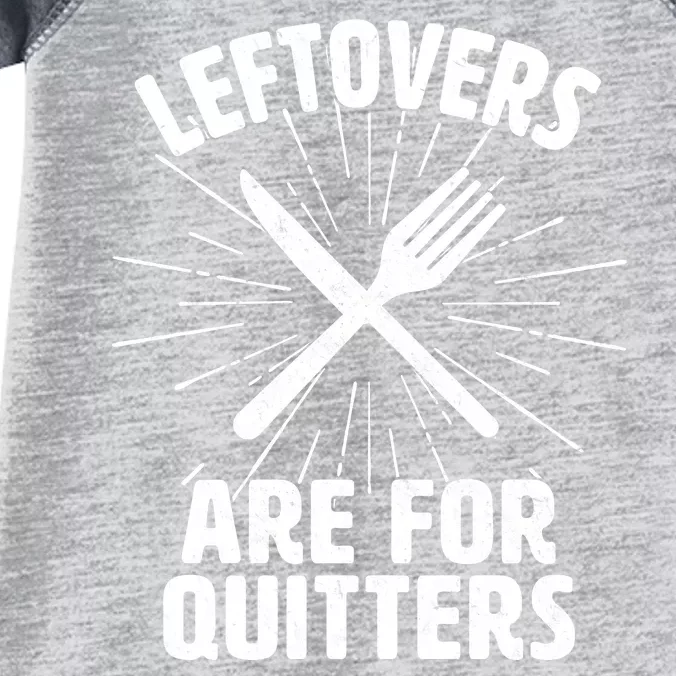 Thanksgiving Leftovers Are For Quitters Infant Baby Jersey Bodysuit