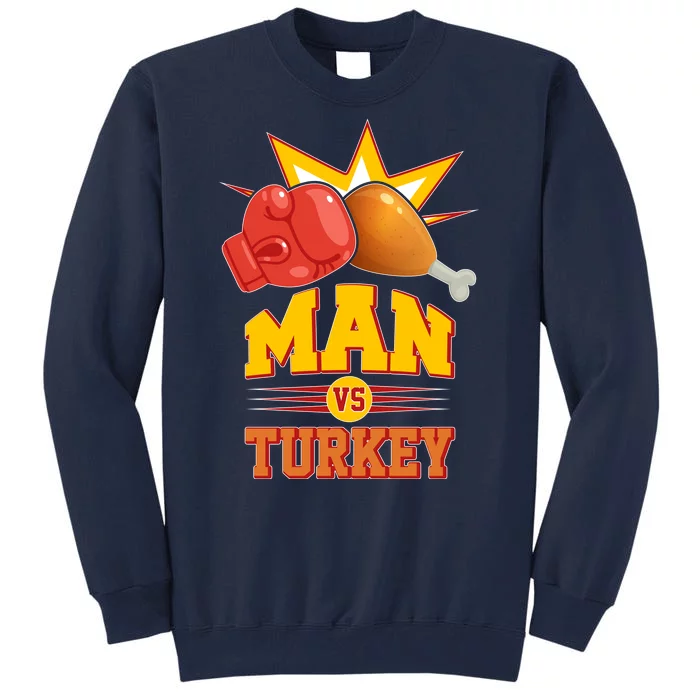 Thanksgiving Man Vs Turkey Fight Tall Sweatshirt