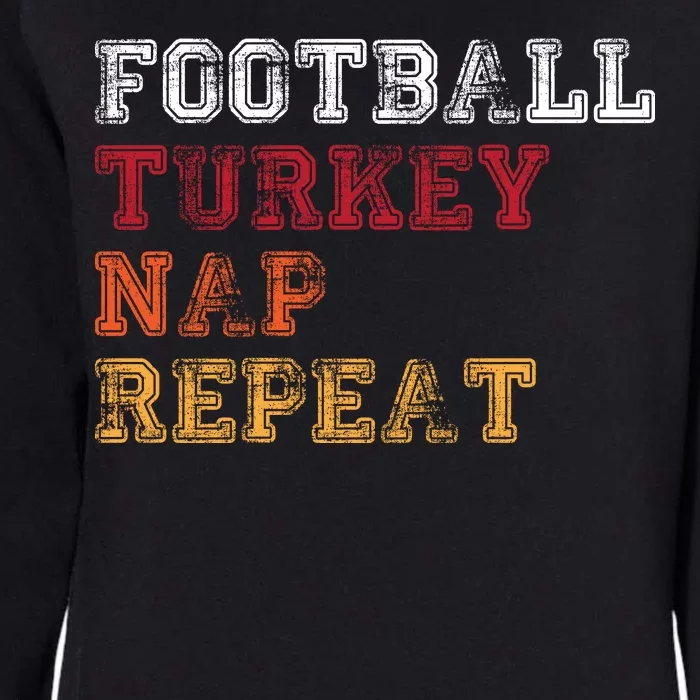 Thanksgiving Schedule Football Turkey Nap Repeat Womens California Wash Sweatshirt