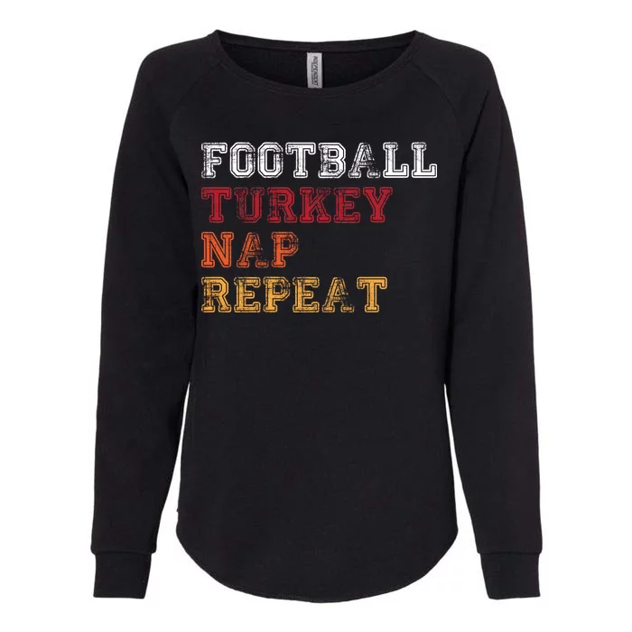 Thanksgiving Schedule Football Turkey Nap Repeat Womens California Wash Sweatshirt