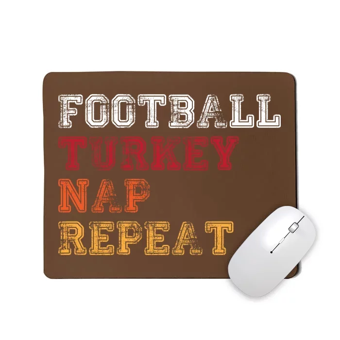 Thanksgiving Schedule Football Turkey Nap Repeat Mousepad