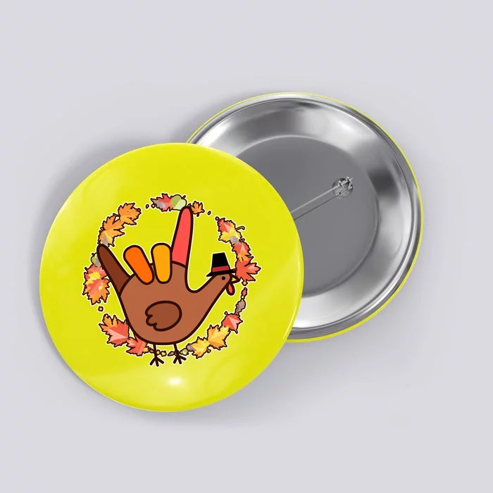 Thanksgiving Turkey Sign Language I Love You Button