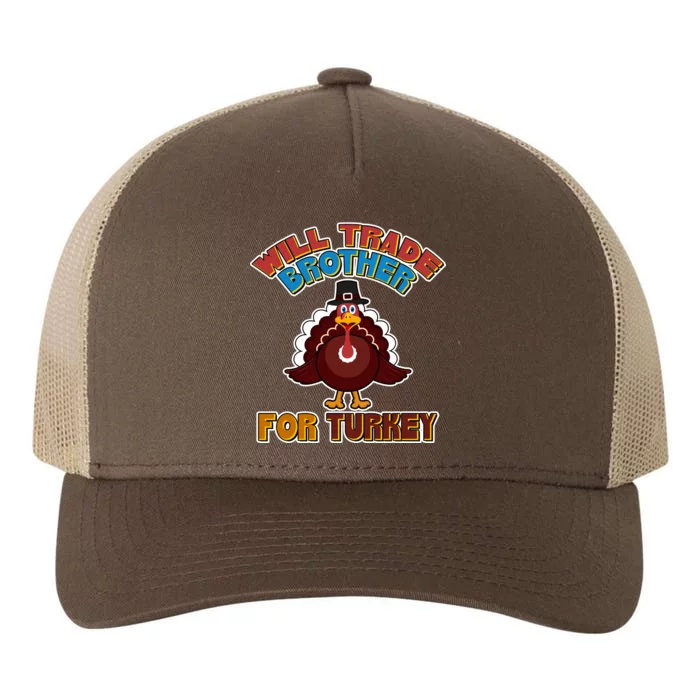 Thanksgiving Will Trade Brother For Turkey Yupoong Adult 5-Panel Trucker Hat